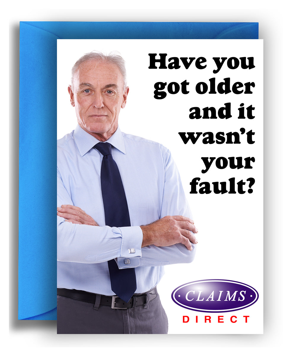 Got older and it wasn't your fault?