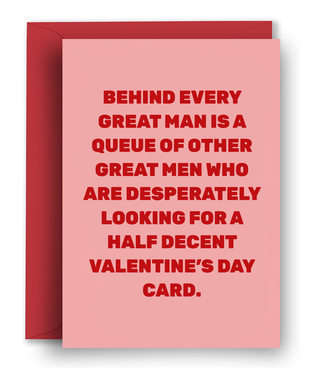 Behind Every Great Man… - Valentine's Card