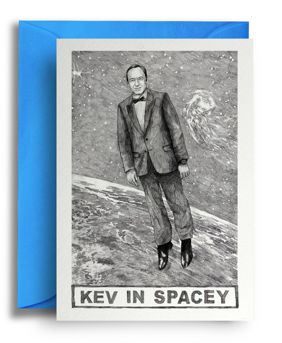 Kev in spacey - Quite Good Cards Funny Birthday Card