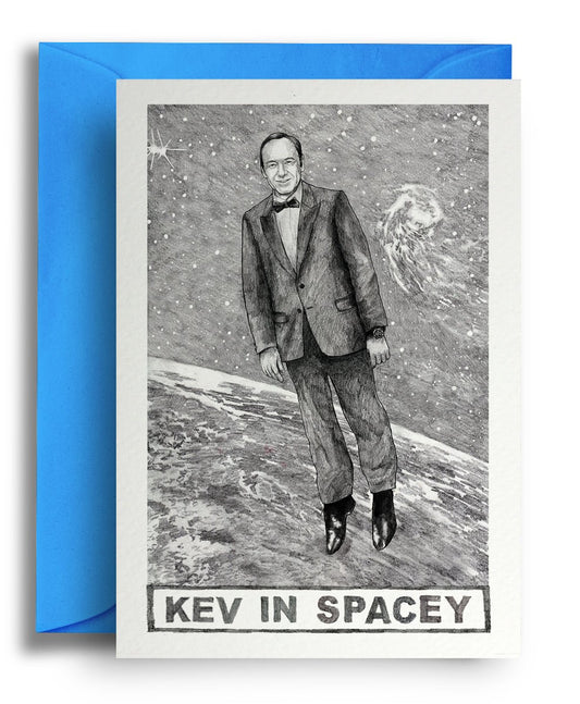 Kev in spacey - Quite Good Cards Funny Birthday Card