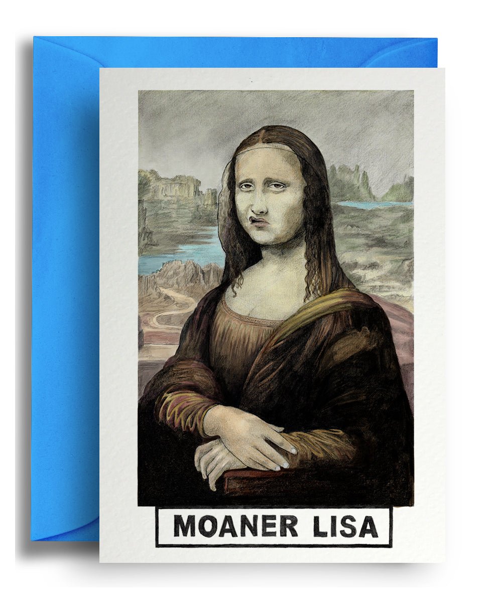 Moaner Lisa - Quite Good Cards Funny Birthday Card