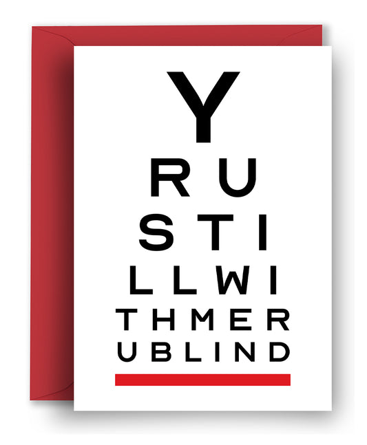 Love Is Blind? - Anniversary Card