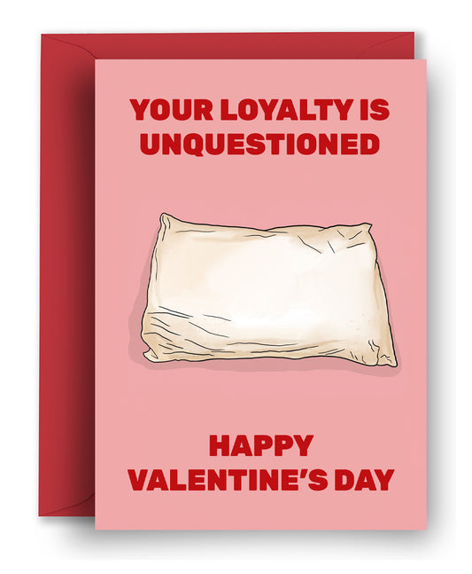 Loyal Love - Pillow - Valentine's Card