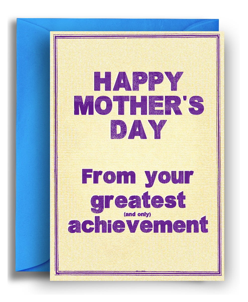 Greatest (and only) Achievement - Mother's Day Card
