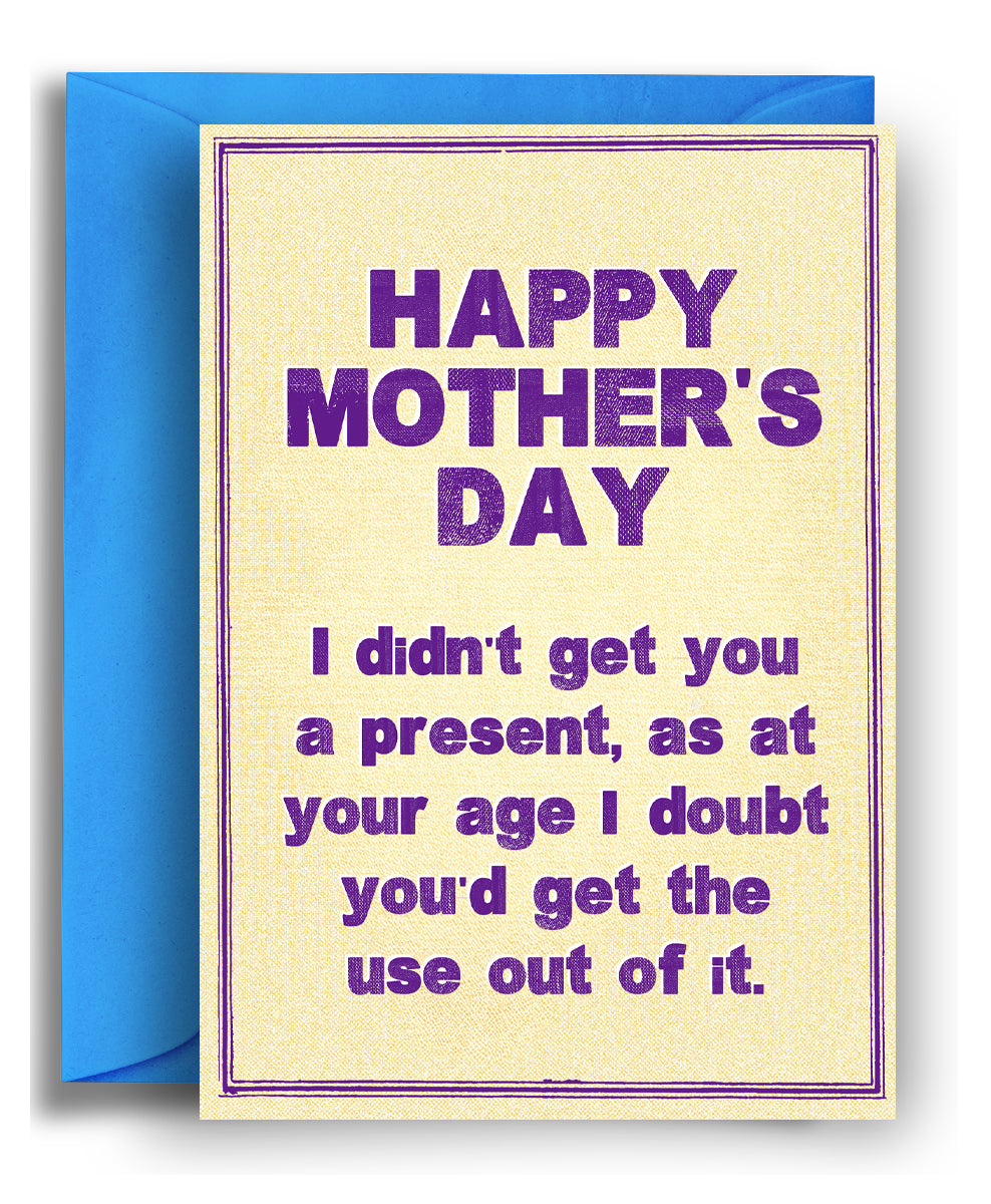 Get The Use Out of It - Mother's Day Card