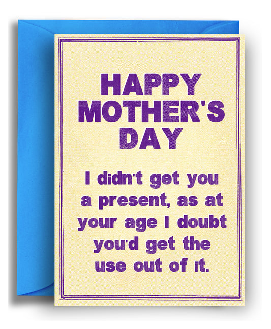 Get The Use Out of It - Mother's Day Card