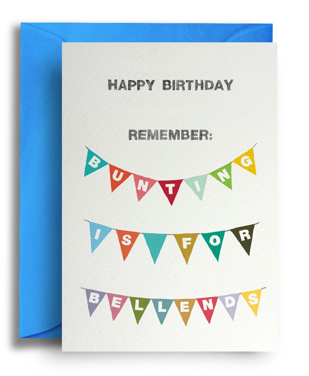 Bunting Is For Bellends - Quite Good Cards Funny Birthday Card