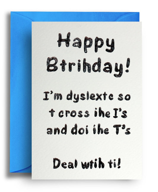 Dyslexic Birthday Card - Quite Good Cards Funny Birthday Card