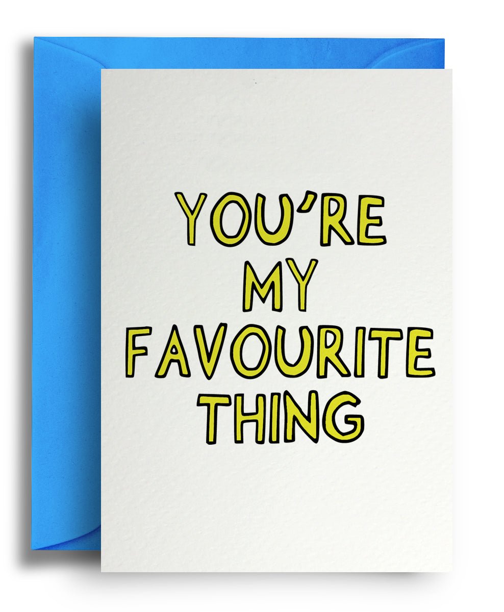 My favourite thing - Quite Good Cards Funny Birthday Card
