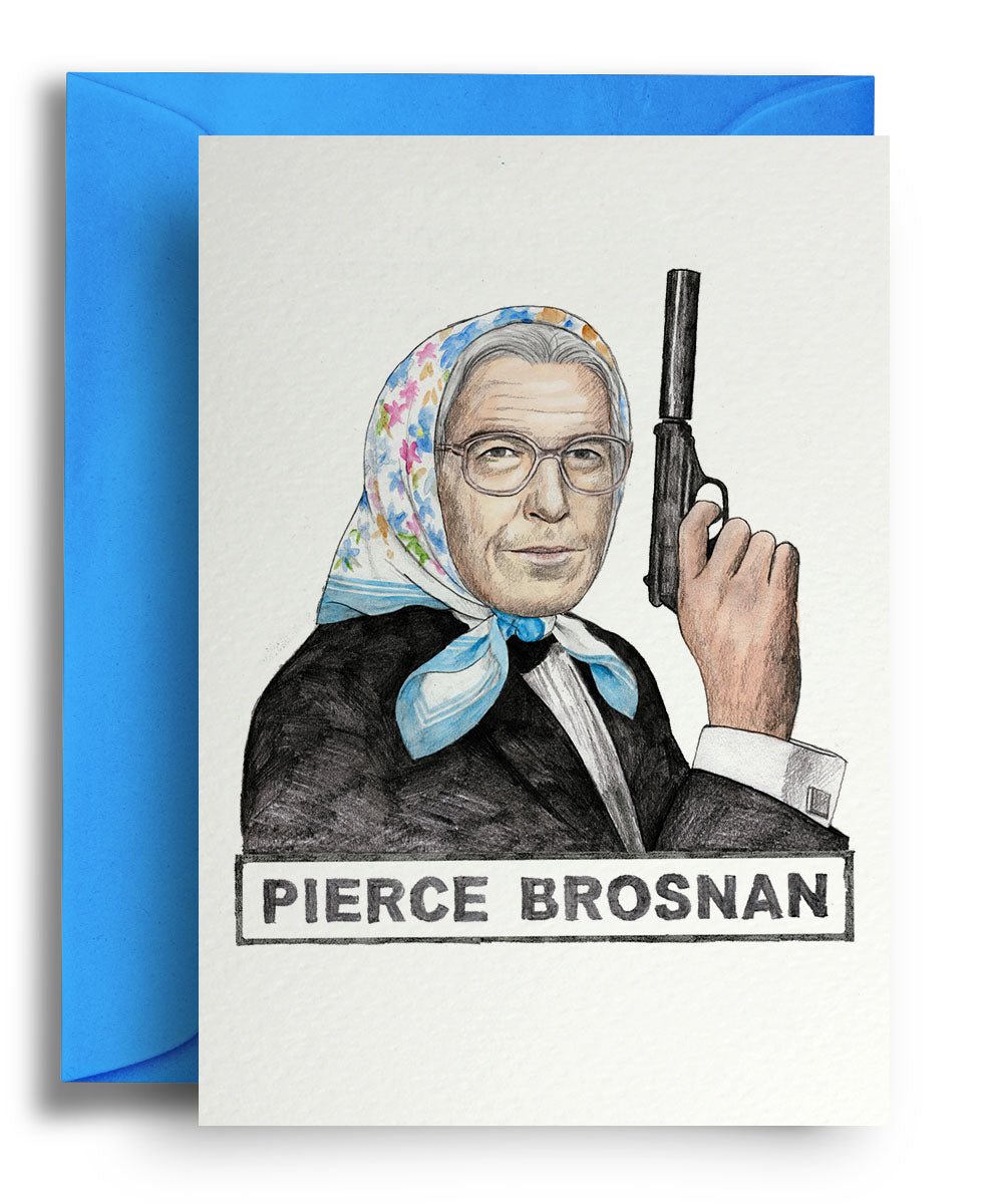 Pierce Bros-nan - Quite Good Cards Funny Birthday Card