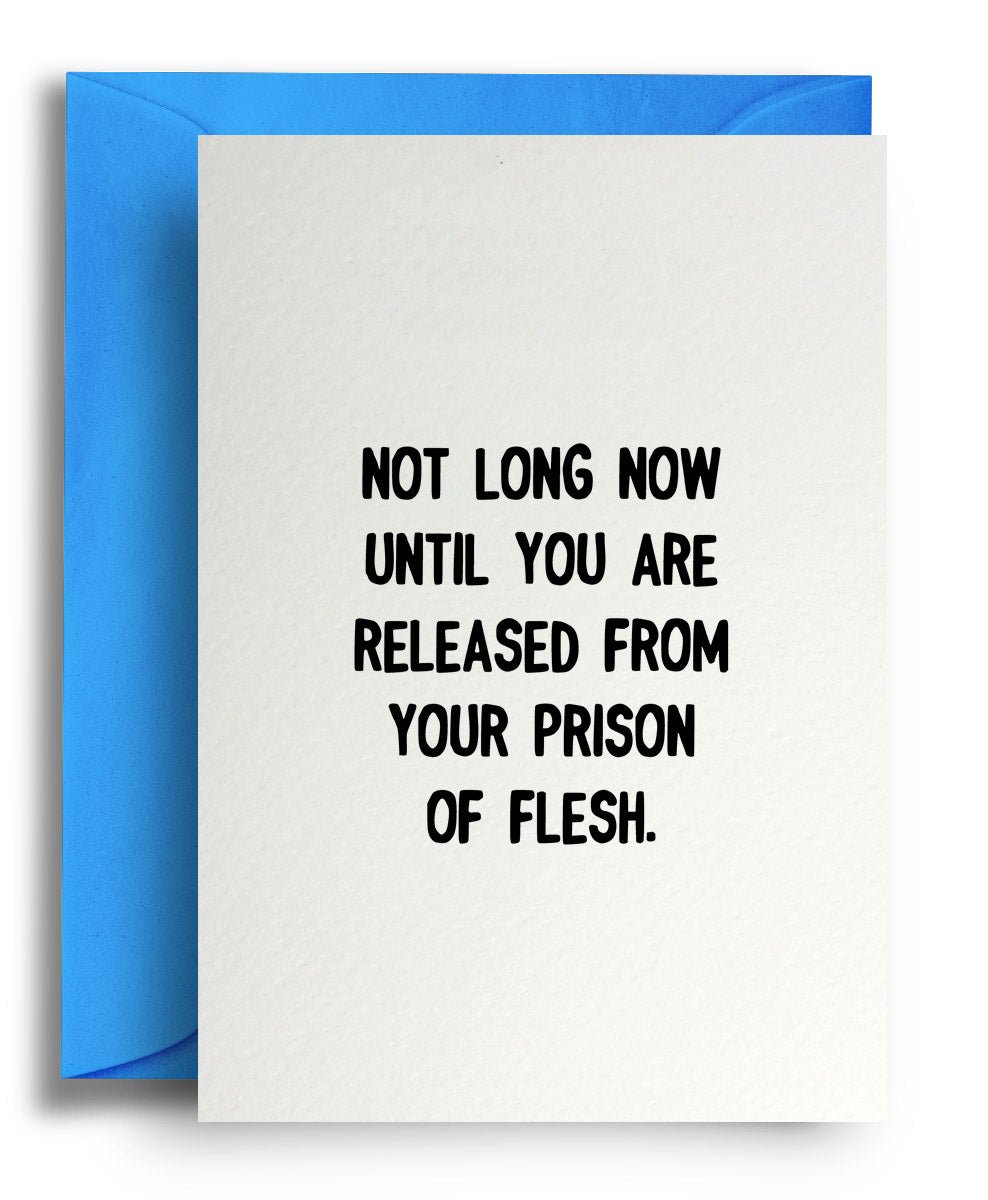 Prison of flesh - Quite Good Cards Funny Birthday Card