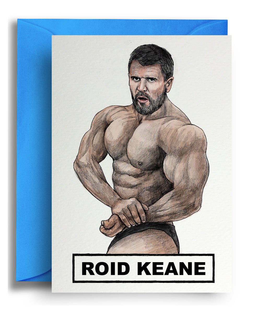 Roid Keane - Quite Good Cards Funny Birthday Card