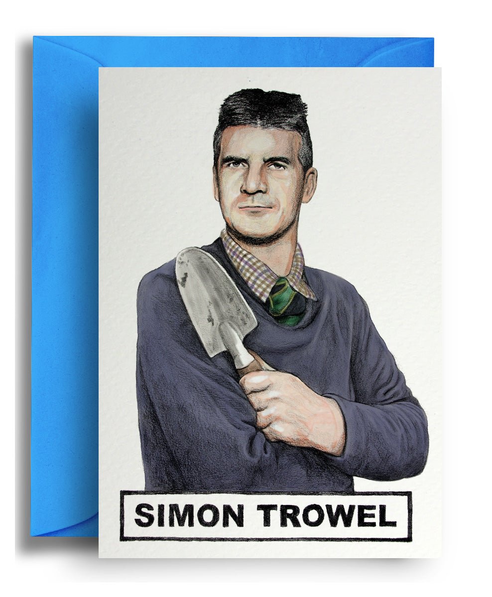 Simon Trowel - Quite Good Cards Funny Birthday Card