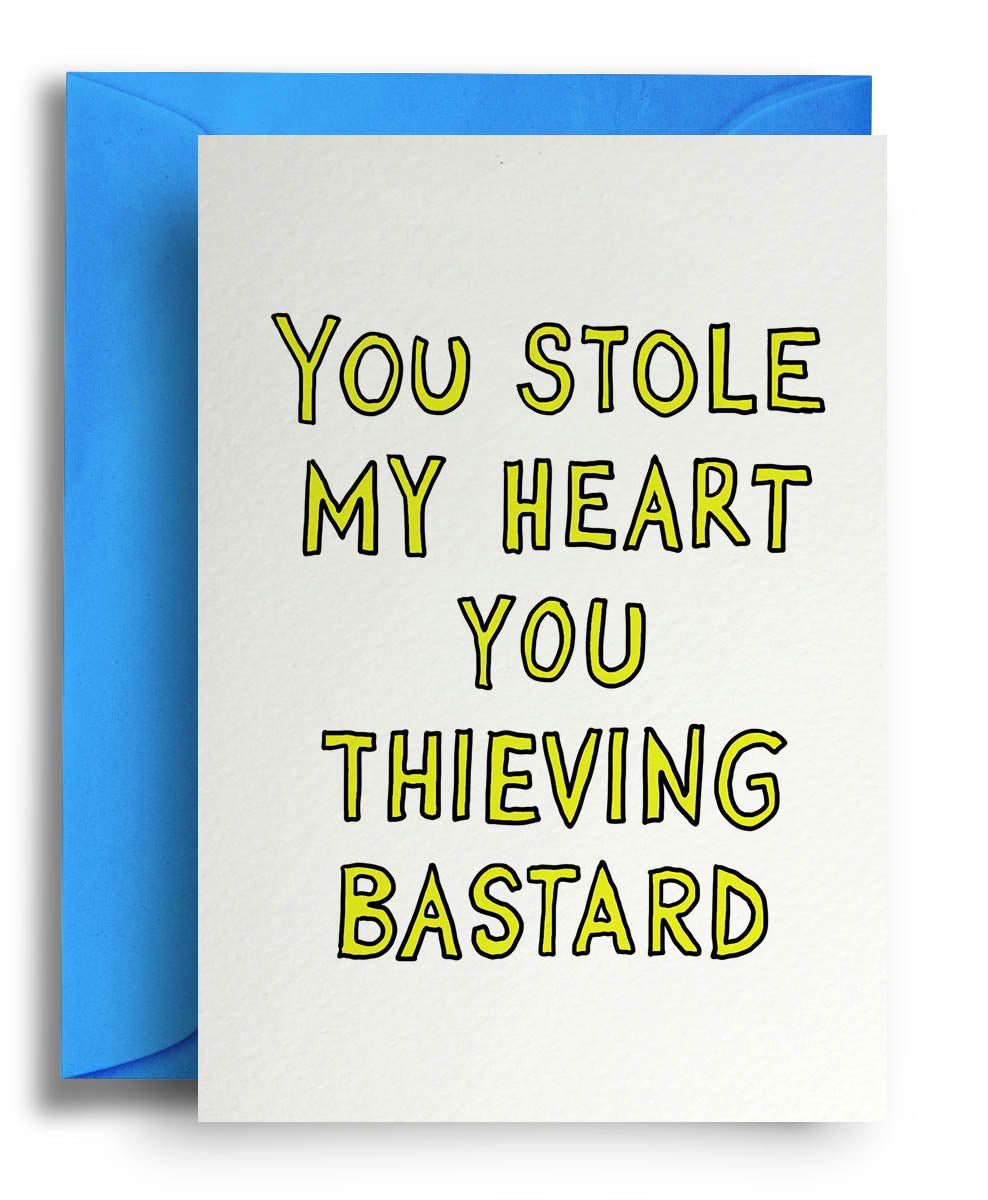 Thieving Bastard - Quite Good Cards Funny Birthday Card