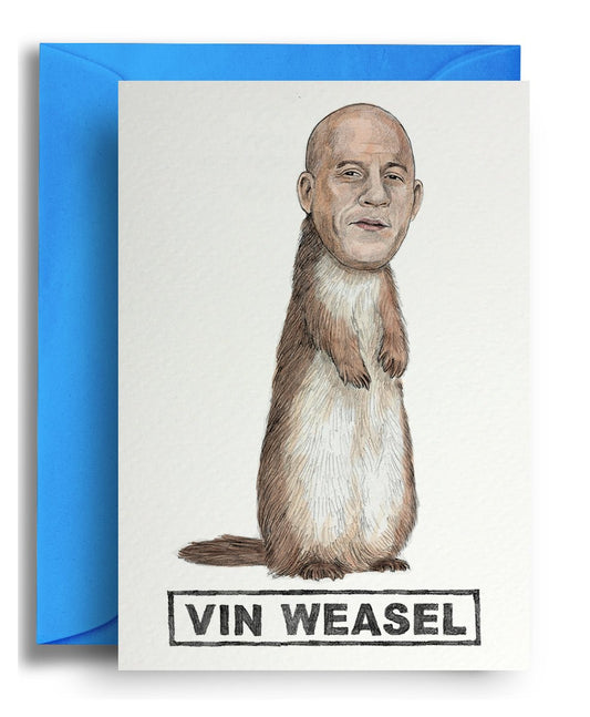 Vin Weasel - Quite Good Cards Funny Birthday Card