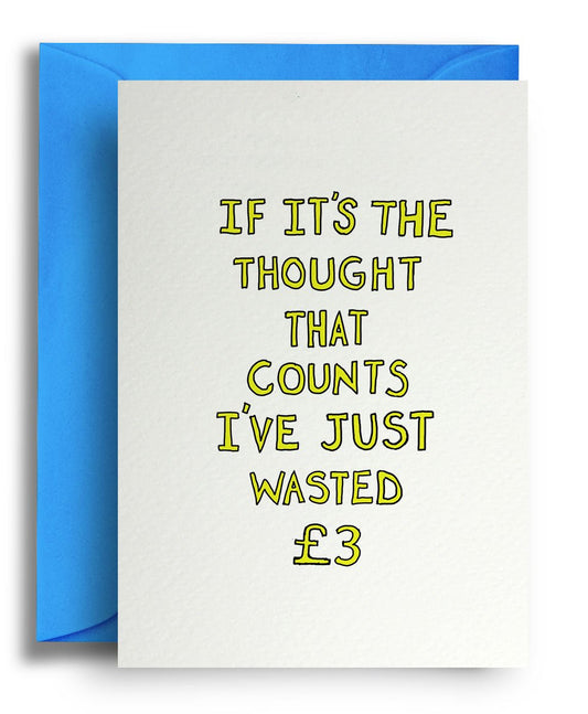 Wasted £3 - Quite Good Cards Funny Birthday Card