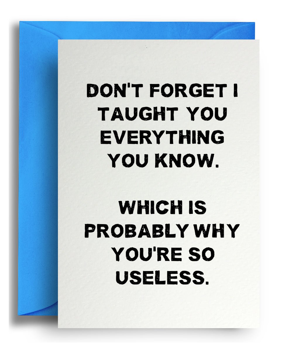 You're So Useless - Quite Good Cards Funny Birthday Card